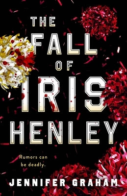 The Fall of Iris Henley by Graham, Jennifer