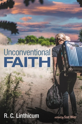 Unconventional Faith by Linthicum, R. C.