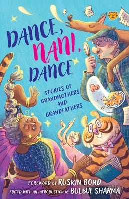 Dance, Nani, Dance Stories of Grandmothers and Grandfathers by Bond, Ruskin