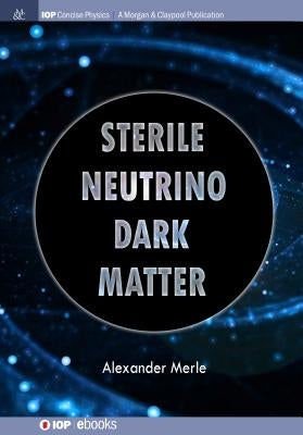 Sterile Neutrino Dark Matter by Merle, Alexander