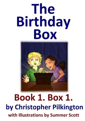 The Birthday Box: Book 1 by Pilkington, Christopher