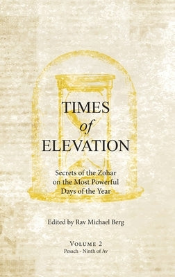 Times of Elevation Volume 2 by Berg, Rav Michael