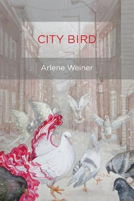 City Bird by Weiner, Arlene