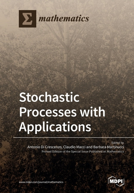 Stochastic Processes with Applications by Antonio Di Crescenzo, Antonio Di