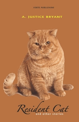 Resident Cat: And Other Stories by Bryant, A. Justice