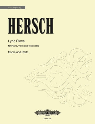 Lyric Piece: For Piano, Violin and Violoncello by Hersch, Fred