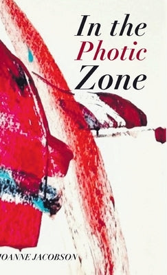 In the Photic Zone by Jacobson, Joanne