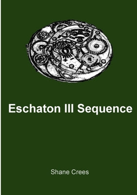 Eschaton III Sequence by Crees, Shane