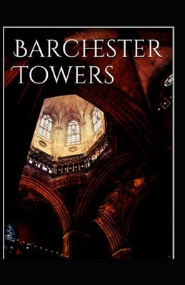 Barchester Towers-Classic Edition(Annotated) by Trollope, Anthony