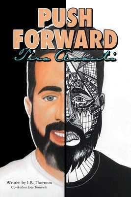 Push Forward: Tira Avanti by Thornton, I. R.