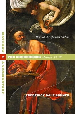 Matthew: A Commentary, Volume 2 by Bruner, Frederick Dale