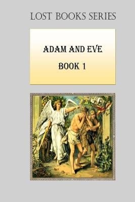 Adam and Eve: Book 1 by Fincher, Billy R.
