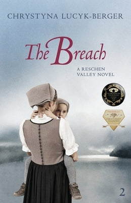 The Breach: Reschen Valley Part 2 by Lucyk-Berger, Chrystyna