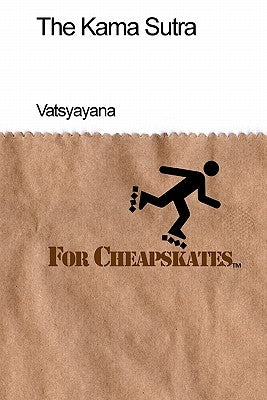 The Kama Sutra For Cheapskates: Classics on a budget by Rossell, Scott a.