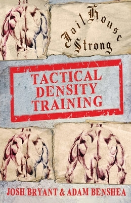 Tactical Density Training by Benshea, Adam