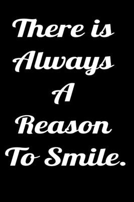 There is always a reason to smile.: Notepads Office 110 pages (6 x 9) by Art, Mobook