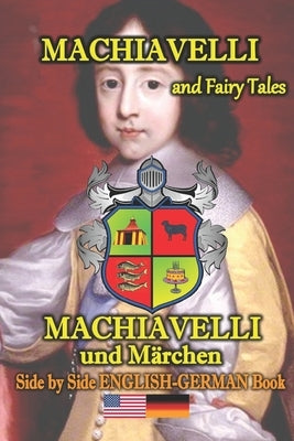 Machiavelli and Fairy Tales/ Machiavelli und Märchen, Side by Side English-German Book by Gharibyan, Tamara
