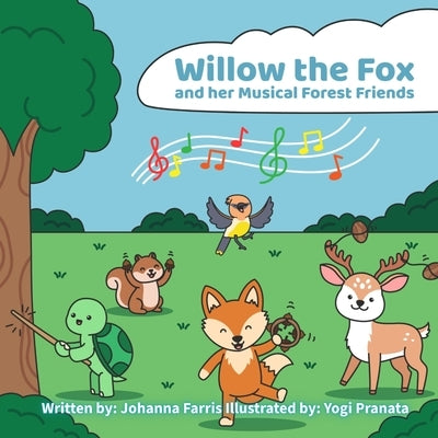 Willow the Fox and her Musical Forest Friends by Farris, Johanna