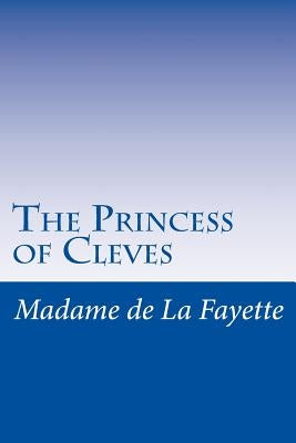 The Princess of Cleves by De La Fayette, Madame