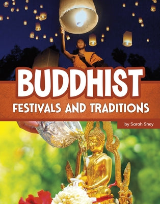 Buddhist Festivals and Traditions by Shey, Sarah