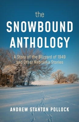 The Snowbound Anthology by Pollock, Andrew S.