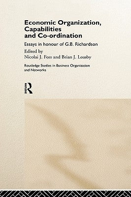 Economic Organization, Capabilities and Coordination by Foss, Nicolai