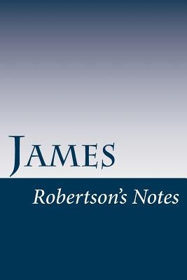 James: Robertson's Notes by Robertson, John