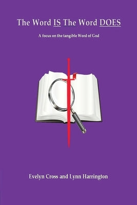 The Word IS The Word DOES by Cross, Evelyn