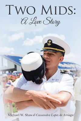 Two Mids: A Love Story by Lopez de Arriaga, Cassandra