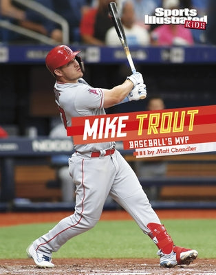 Mike Trout: Baseball's MVP by Chandler, Matt