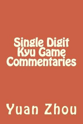Single Digit Kyu Game Commentaries by Cobb, William