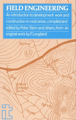 Field Engineering: An Introduction to Development Work and Construction by Stern, Peter