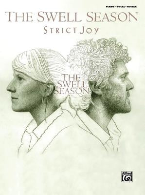 The Swell Season -- Strict Joy: Piano/Vocal/Chords by Swell Season, The