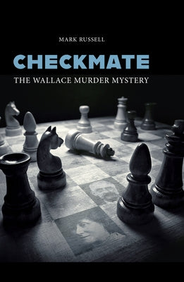 Checkmate: The Wallace Murder Mystery by Russell, Mark