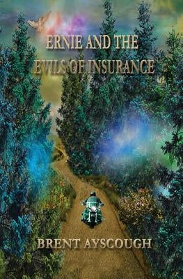 Ernie and the Evils of Insurance by Ayscough, Brent