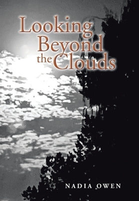 Looking Beyond the Clouds by Owen, Nadia