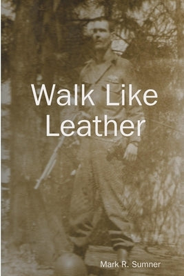 Walk Like Leather by Sumner, Mark R.