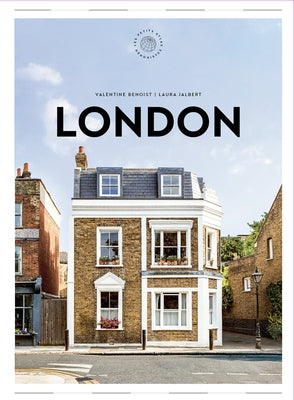 The Extraordinary Guide: London: An Insider Tour of Art, Food, and Culture by Benoist, Valentine