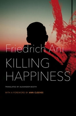 Killing Happiness by Ani, Friedrich
