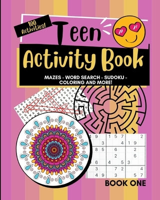 Teen Activity Book Volume One: Coloring, Word Search, Mazes, Sudoku and more! by Savage, Mattison