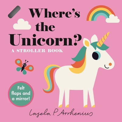 Where's the Unicorn?: A Stroller Book by Arrhenius, Ingela P.