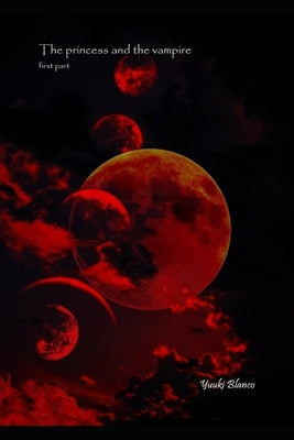 The Princess and the Vampire: First part by Blanco, Yuuki