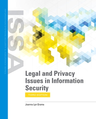 Legal and Privacy Issues in Information Security by Grama, Joanna Lyn