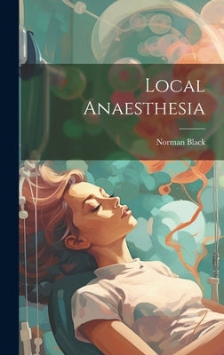 Local Anaesthesia by Black, Norman