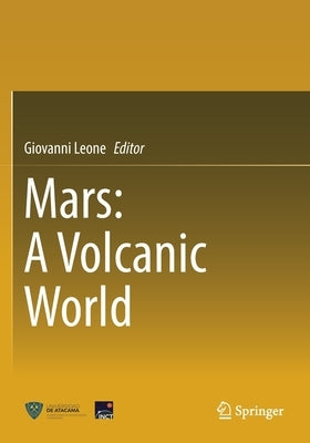 Mars: A Volcanic World by Leone, Giovanni