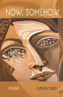 Now, Somehow by Terzi, Judith