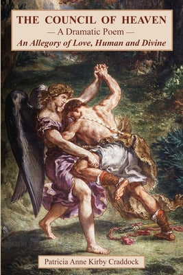 The Council of Heaven by Kirby Craddock, Patricia Anne