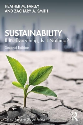 Sustainability: If It's Everything, Is It Nothing? by Farley, Heather M.