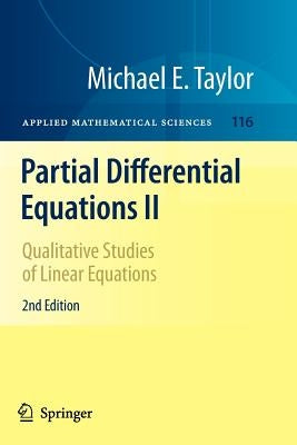 Partial Differential Equations II: Qualitative Studies of Linear Equations by Taylor, Michael E.