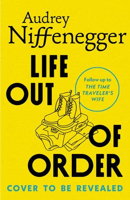 Life Out of Order (Deluxe Limited Edition) by Niffenegger, Audrey
